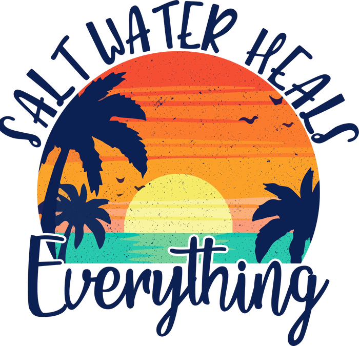 Salt Water Heals Everything Design pressed on a garment