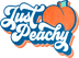 Just Peachy Design - DTF Ready To Press