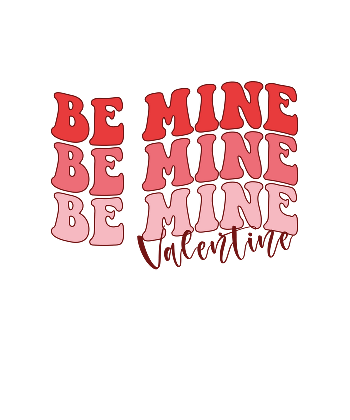 Be Mine Valentine's Day Design pressed on a garment
