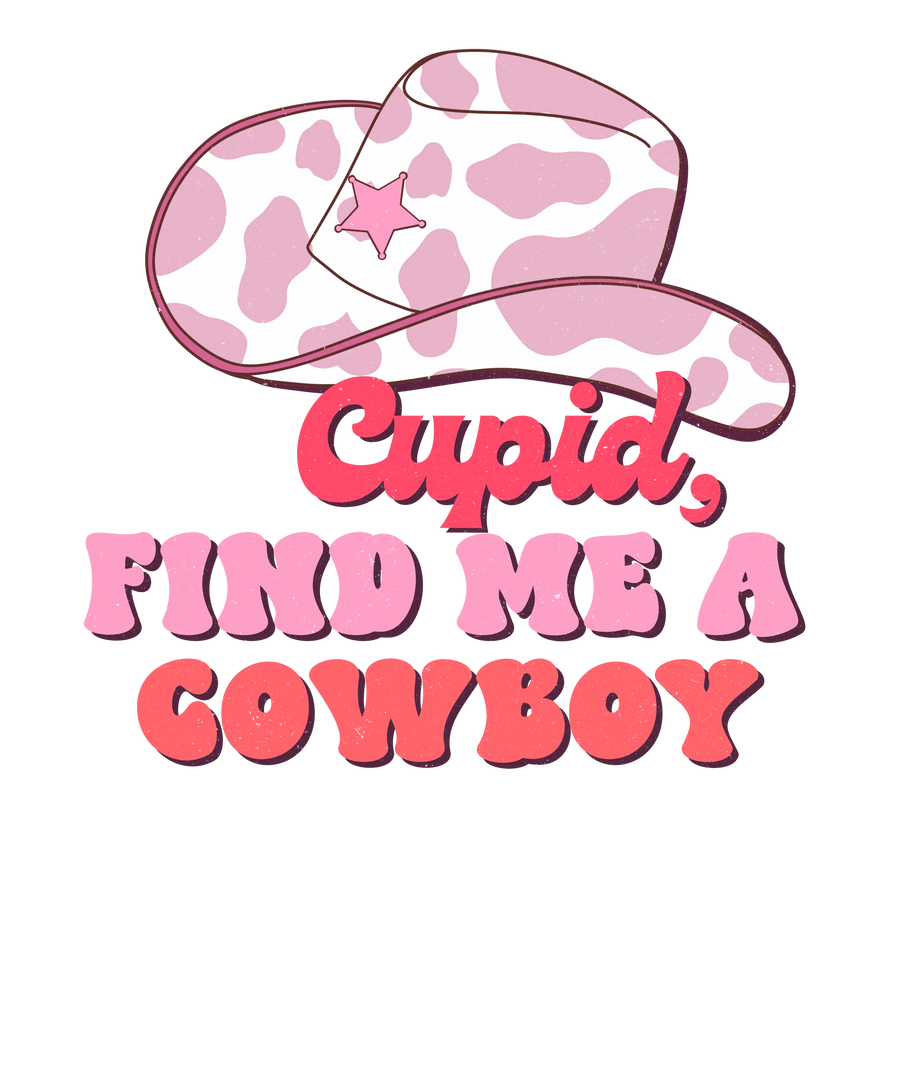 Cupid Find Me a Cowboy Valentine's Day Design | DTF Dallas