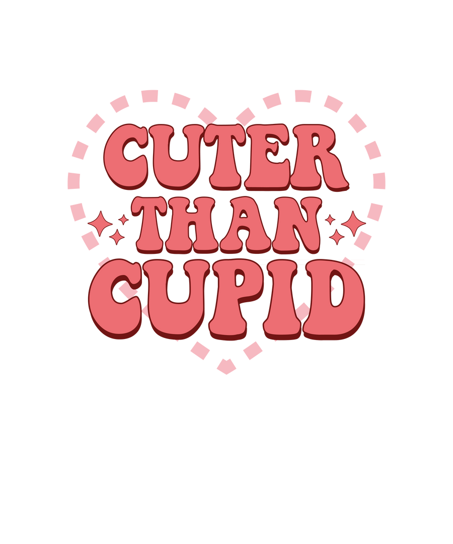 Cuter Than Cupid Valentine's Day Design V1 | DTF Dallas