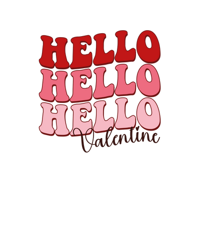 Hello Valentine's Day Design - DTF Ready To Press - DTF Dallas 