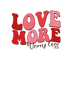 Love More, Worry Less Valentine’s DTF - Press | DTF Dallas