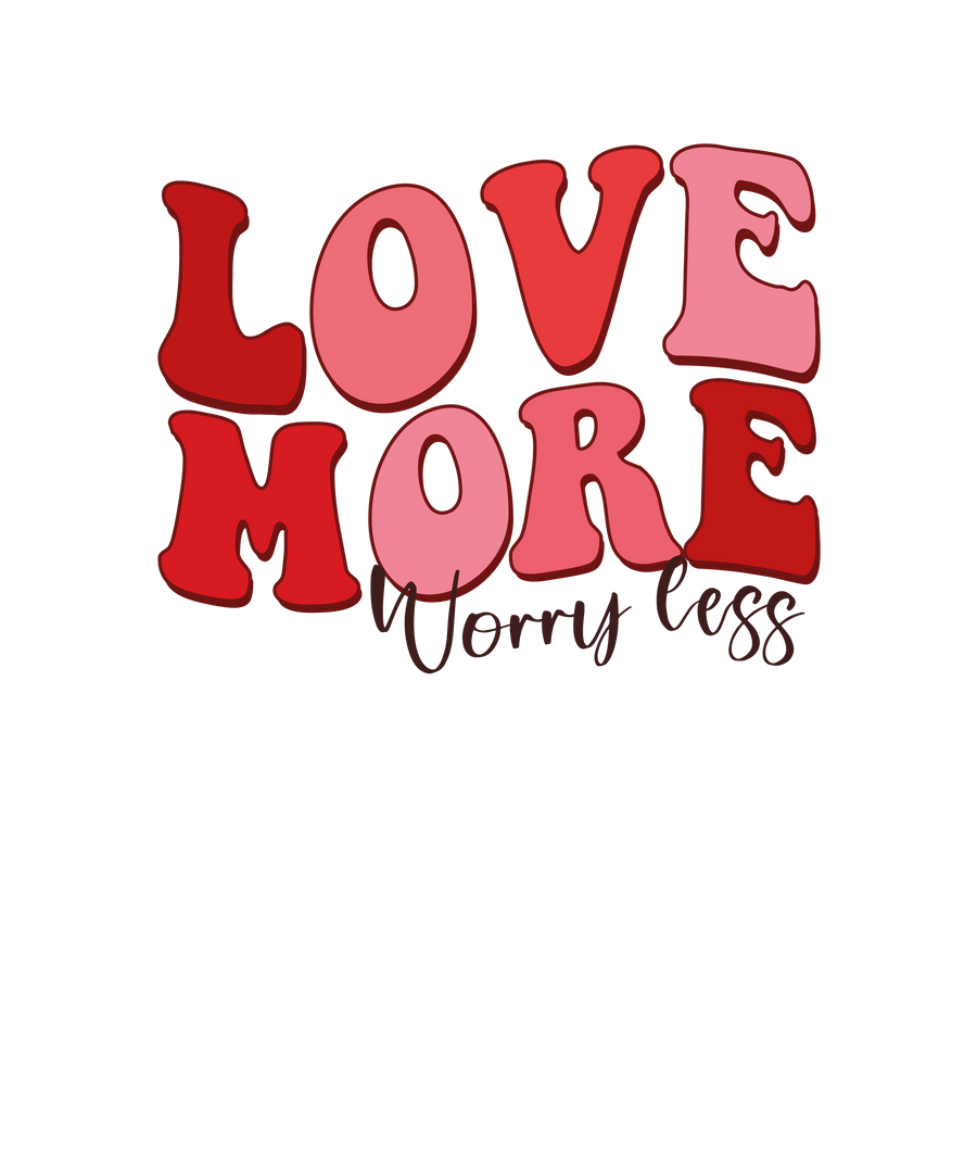 Love More, Worry Less Valentine’s DTF - Press | DTF Dallas