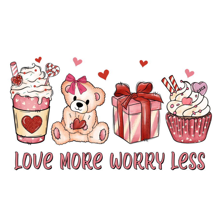 Love More, Worry Less Valentine’s DTF Press V1 | DTF Dallas