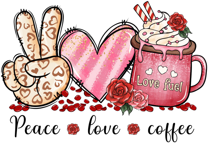 Peace Love Coffee Valentine's Day Design pressed on a garment