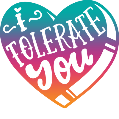 Valentine's Day I Tolerate You Design | DTF Dallas - DTF Dallas 