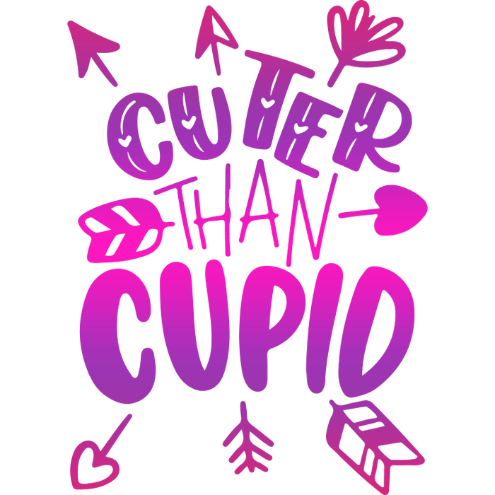 Cuter Than Cupid Valentine's Day pressed on a garment