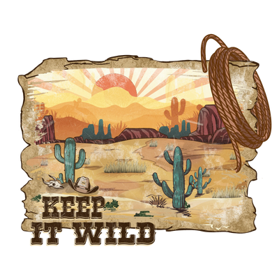 Keep It Wild Western Design - DTF Ready To Press - DTF Dallas 