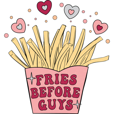 Fries Before Guys Valentine's Day DTF-Ready | DTF Dallas - DTF Dallas 