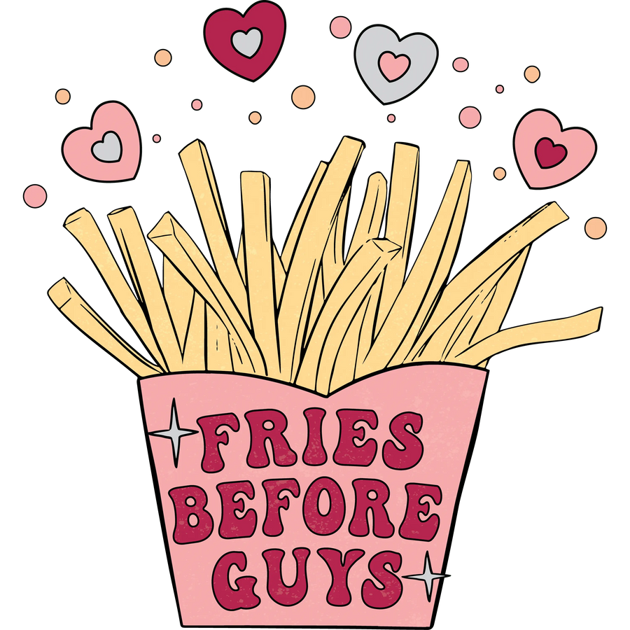 Fries Before Guys Valentine's Day DTF-Ready | DTF Dallas