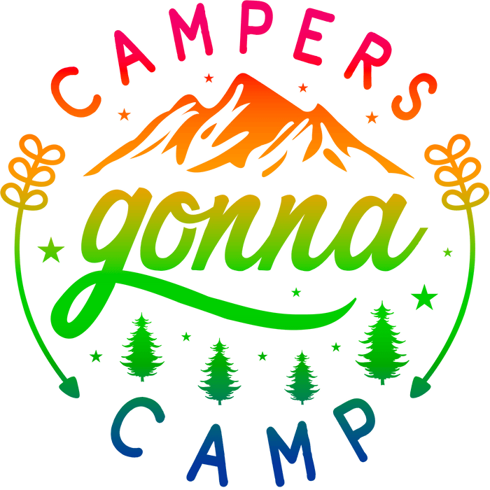 Campers Gonna Camp Design pressed on a garment