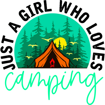 Just a Girl Who Loves Camping Design Press | DTF Dallas - DTF Dallas 
