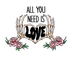 All You Need Is Love Design | DTF Dallas - DTF Dallas 