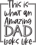 Amazing Dad Design - DTF Ready To Press