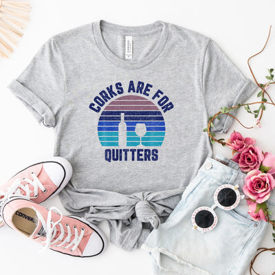 Corks are For Quitters Shirt (Youth) - DTF Dallas 