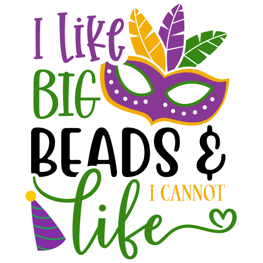 I Like Big Beads I Cannot Like Mardi Gras | DTF Dallas
