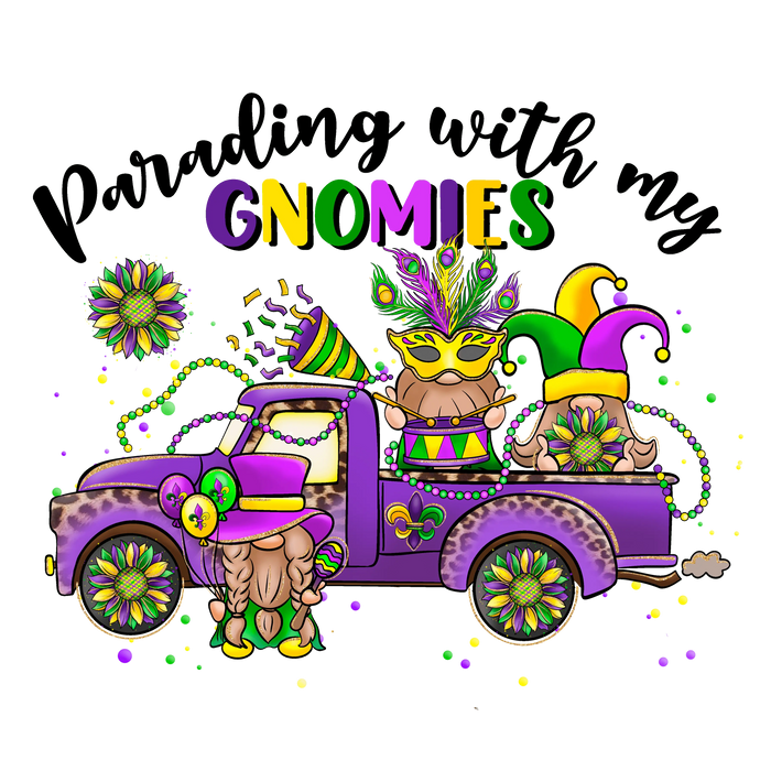 Parading with My Gnomies Mardi Gras Design pressed on a garment