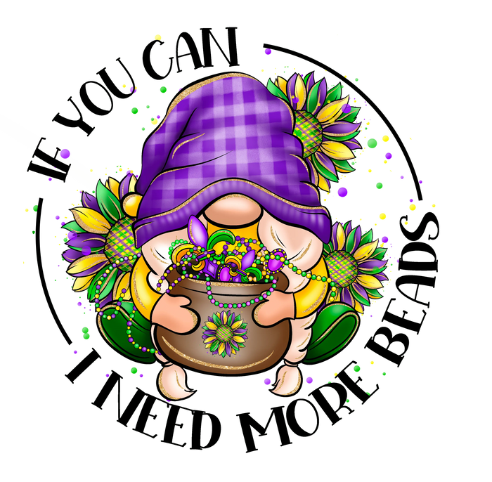 Need More Beads Mardi Gras Gnome Design pressed on a garment