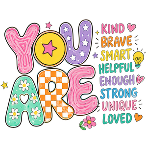 You Are Kind Brave Smart Design - DTF Ready To Press - DTF Dallas 