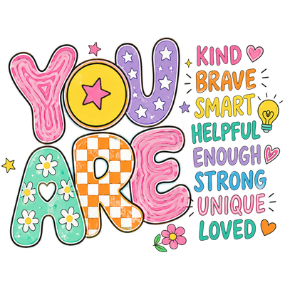 You Are Kind Brave Smart Design - DTF Ready To Press - DTF Dallas 