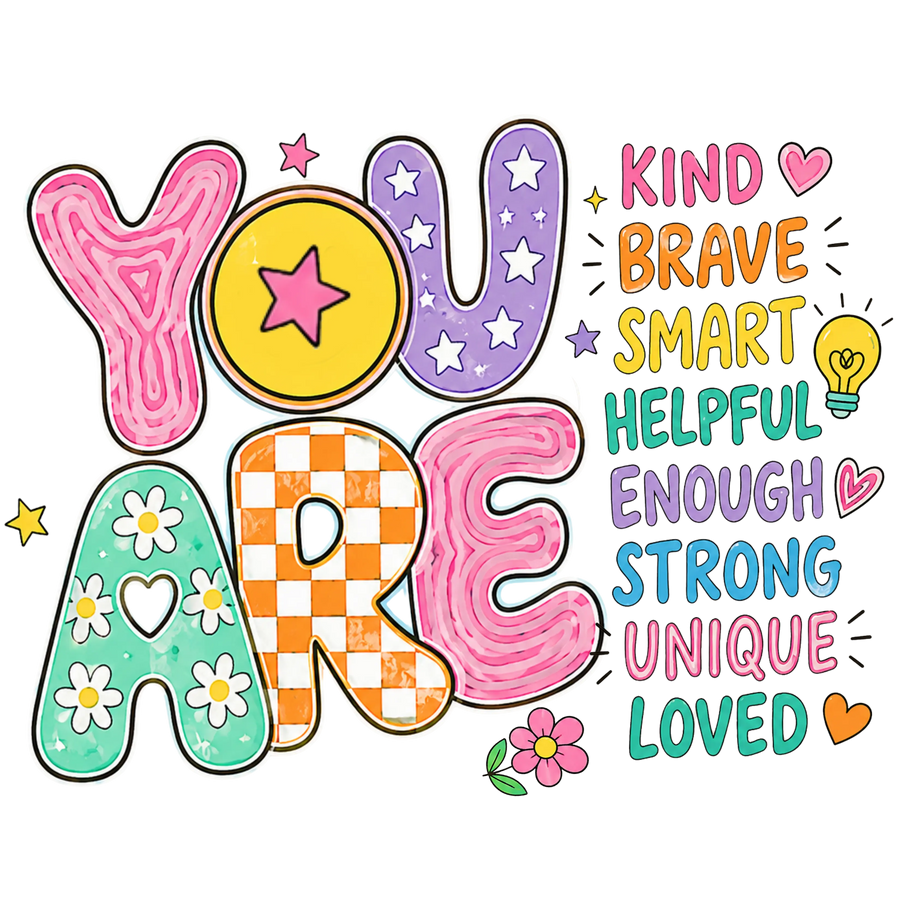 You Are Kind Brave Smart Design - DTF Ready To Press