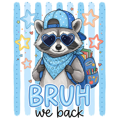 Bruh We Back Raccoon Design - DTF Ready To Press - DTF Dallas 