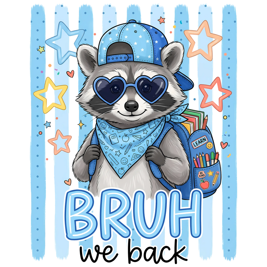 Bruh We Back Raccoon Design - DTF Ready To Press