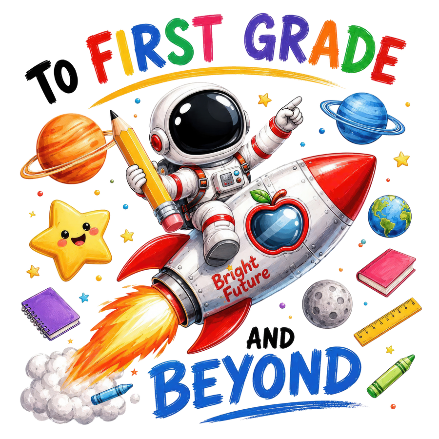 First Grade Astronaut Back to School Design - DTF Ready To Press