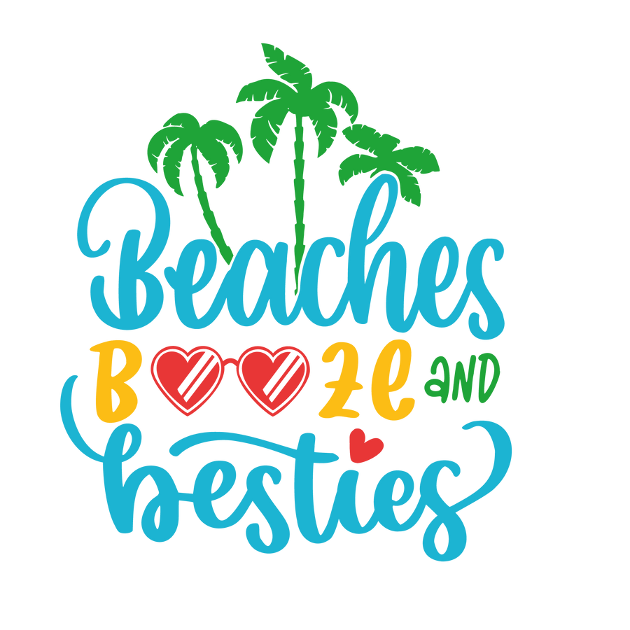 Beaches Booze and Besties DTF-Ready to Press | DTF Dallas