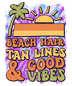 Good Summer Vibes Design - DTF Ready To Press