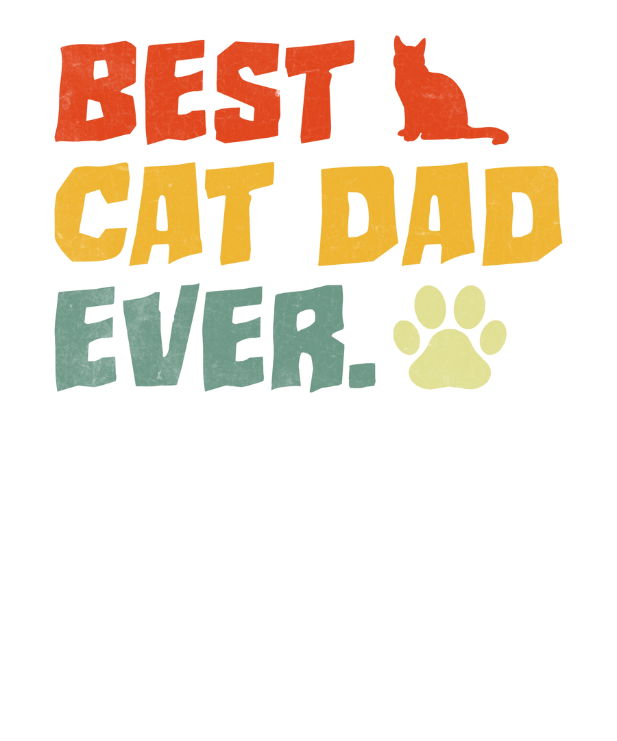 Best Cat Dad Ever Design DTF-Ready to Press V3 | DTF Dallas