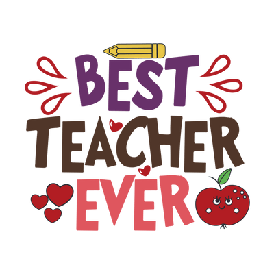 Best Teacher Ever Design DTF-Ready to Press | DTF Dallas - DTF Dallas 