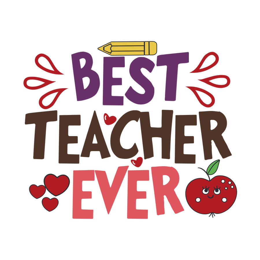 Best Teacher Ever Design DTF-Ready to Press | DTF Dallas