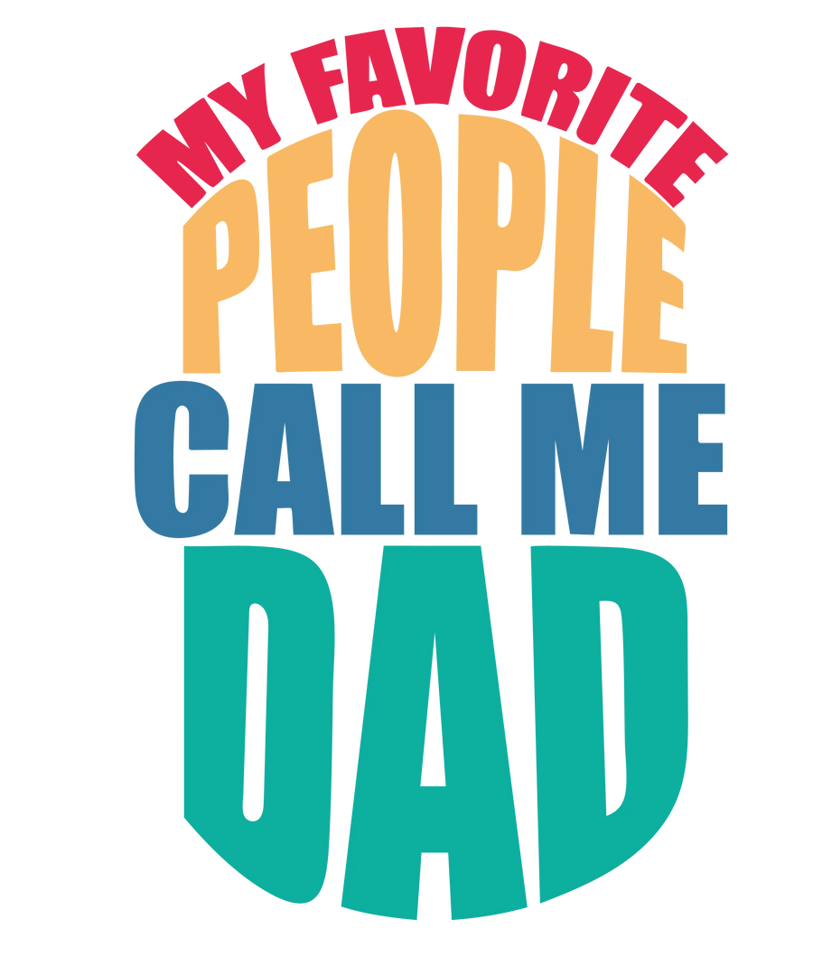 My Favorite People Call Me Dad Design | DTF Dallas
