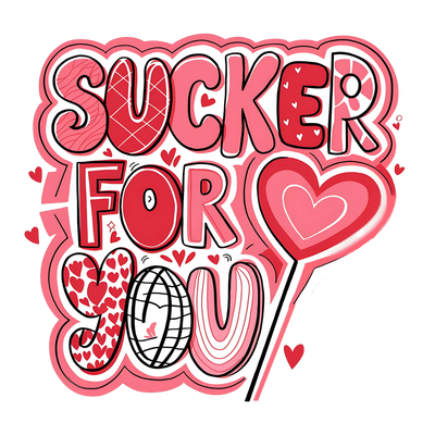 Sucker For You Design | DTF Dallas - DTF Dallas 