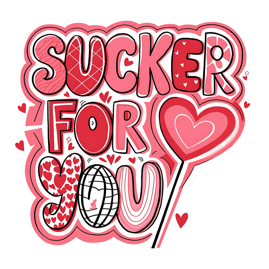 Sucker For You Design | DTF Dallas