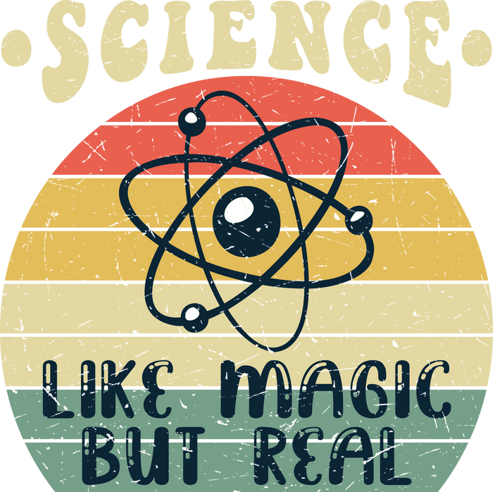 Science: Like Magic But Real Design pressed on a garment