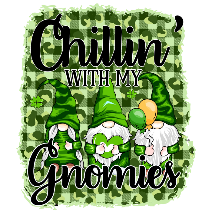 Chilling with My Gnomies Saint Patrick's Design pressed on a garment