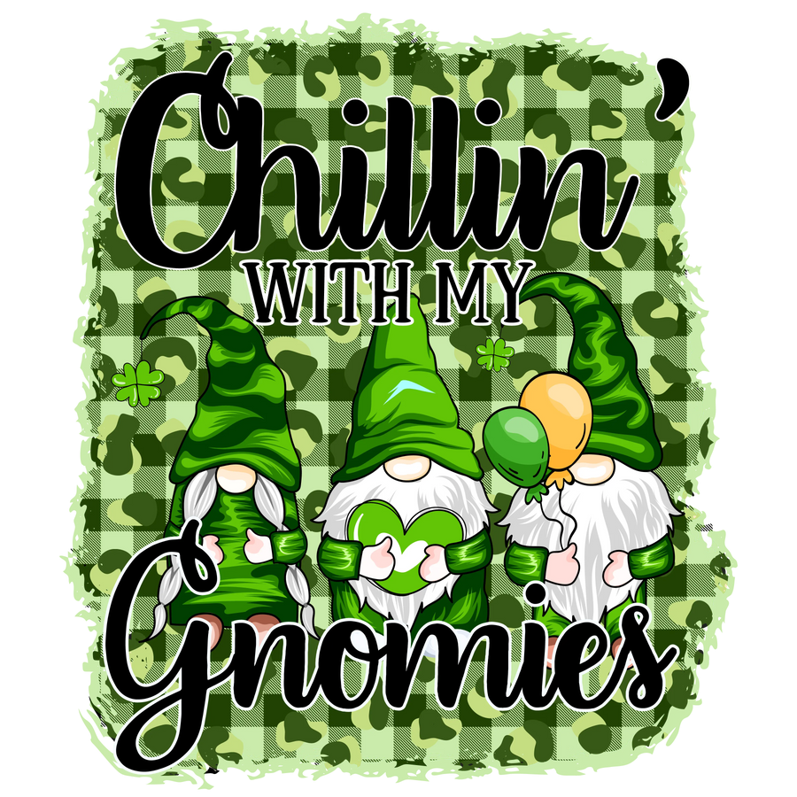 Chilling with My Gnomies Saint Patrick's Design | DTF Dallas