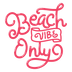 Beach Vibe Only Design - DTF Ready To Press