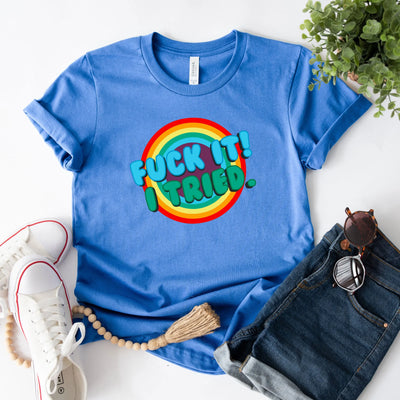 Fuck It Shirt (Unisex) - DTF Dallas 