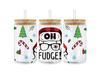 UV DTF 16 Oz Libbey Glass Cup Wrap - A Christmas Story Oh Fudge