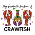 My Favorite Season Is Crawfish Mardi Gras Design - DTF Ready To Press