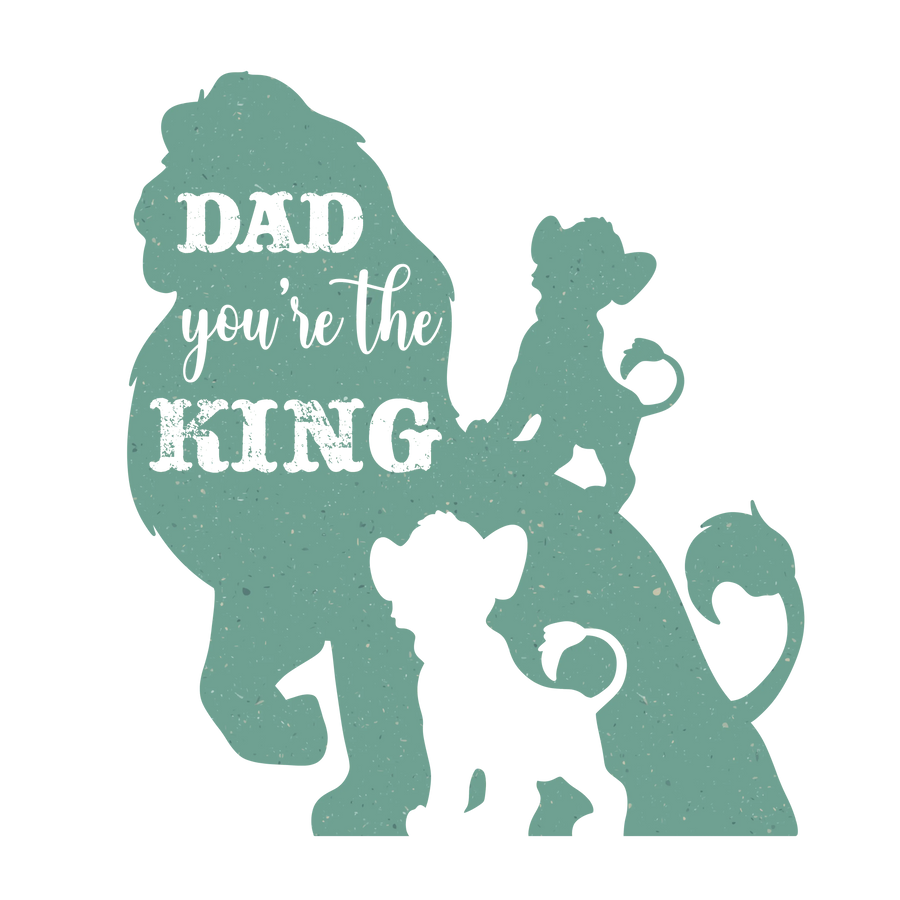 Dad You're The King Design - DTF Ready To Press