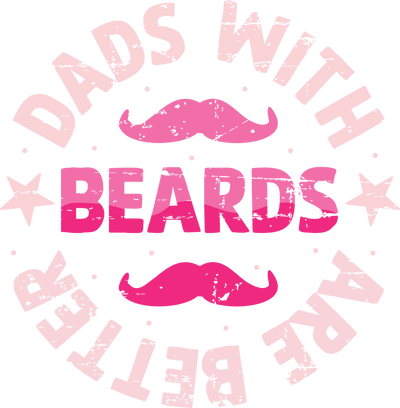 Dads With Beards Are Better Design Press (V1) | DTF Dallas - DTF Dallas 