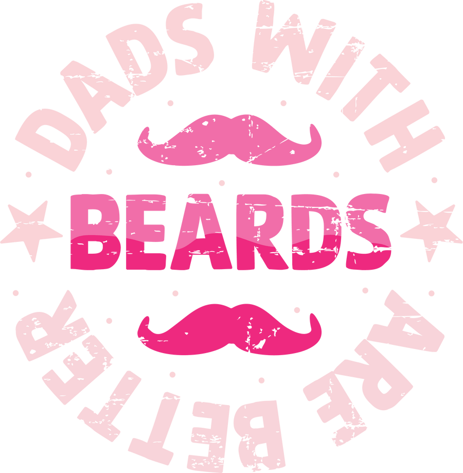 Dads With Beards Are Better Design Press (V1) | DTF Dallas