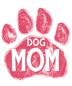 Dog Mom Design - DTF Ready To Press