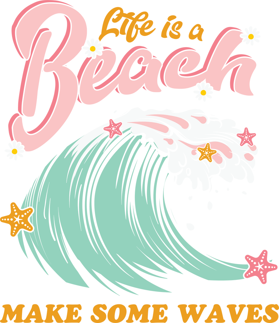 Life Is a Beach Design DTF-Ready to Press | DTF Dallas