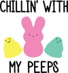 Chillin With My Peeps Easter Bunny Design - DTF Ready To Press